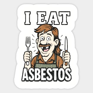 I Eat Asbestos Absurd Meme Shocking Humor Sticker